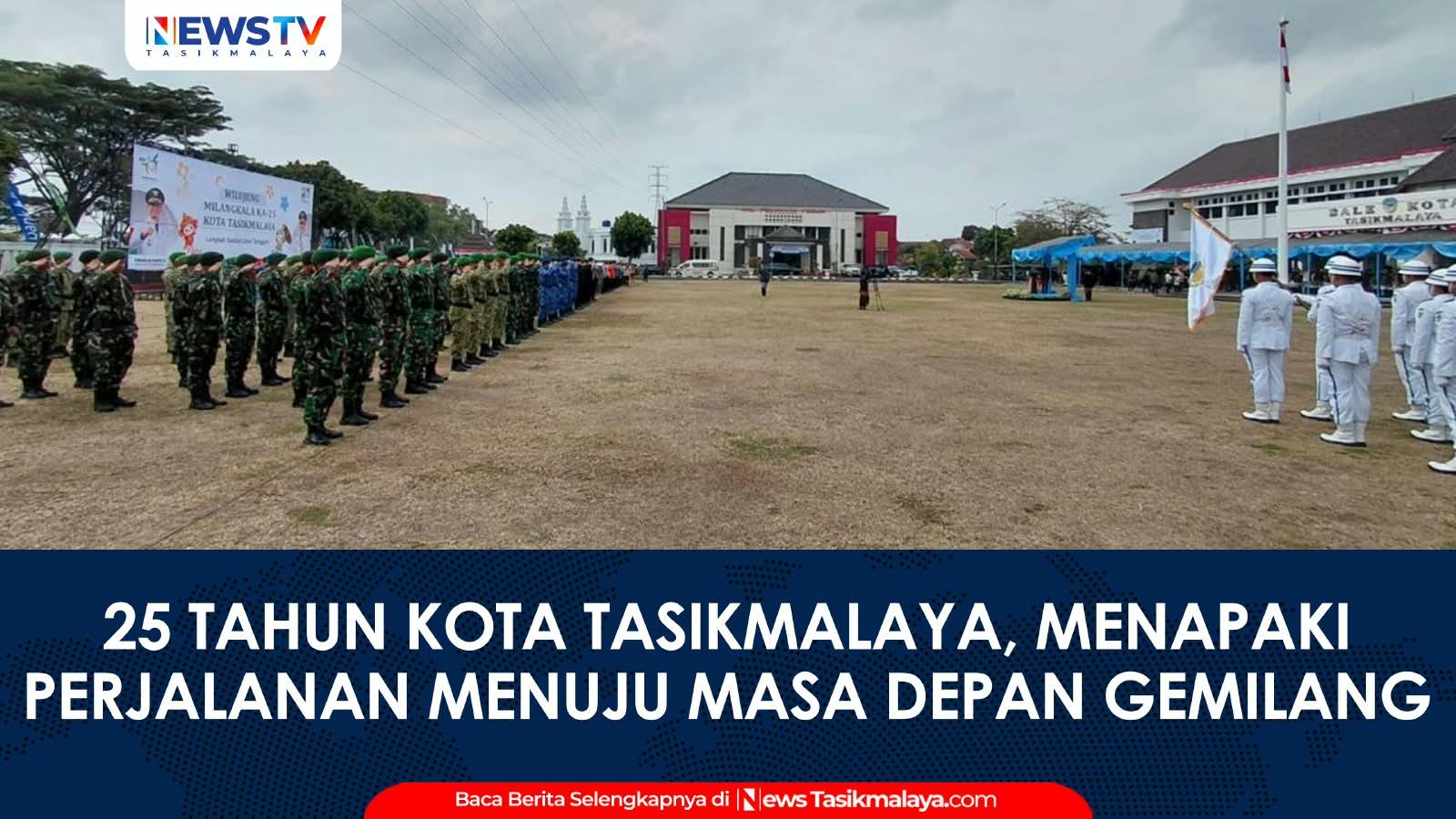 VIDEO: 25 Tahun Kota Tasikmalaya, Menapaki Perjalanan Menuju Masa Depan Gemilang