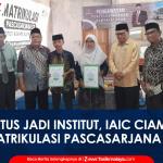 VIDEO: Alih Status Jadi Institut, IAIC Ciamis Buka Matrikulasi Pascasarjana S2 di PP Al-Khoeriyah Tasikmalaya