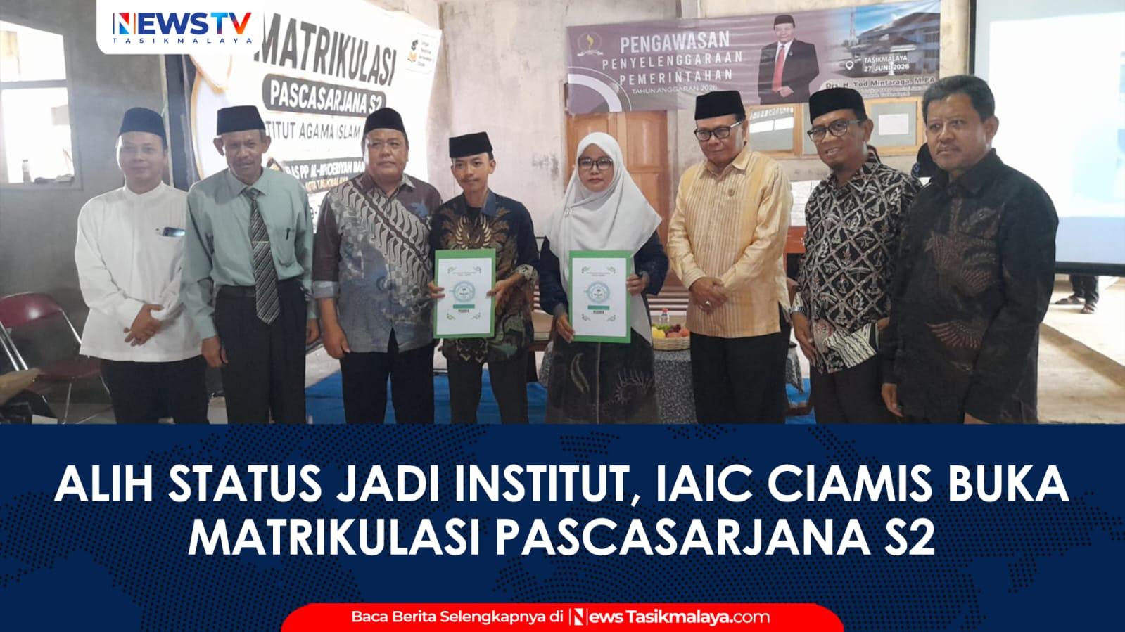 VIDEO: Alih Status Jadi Institut, IAIC Ciamis Buka Matrikulasi Pascasarjana S2 di PP Al-Khoeriyah Tasikmalaya