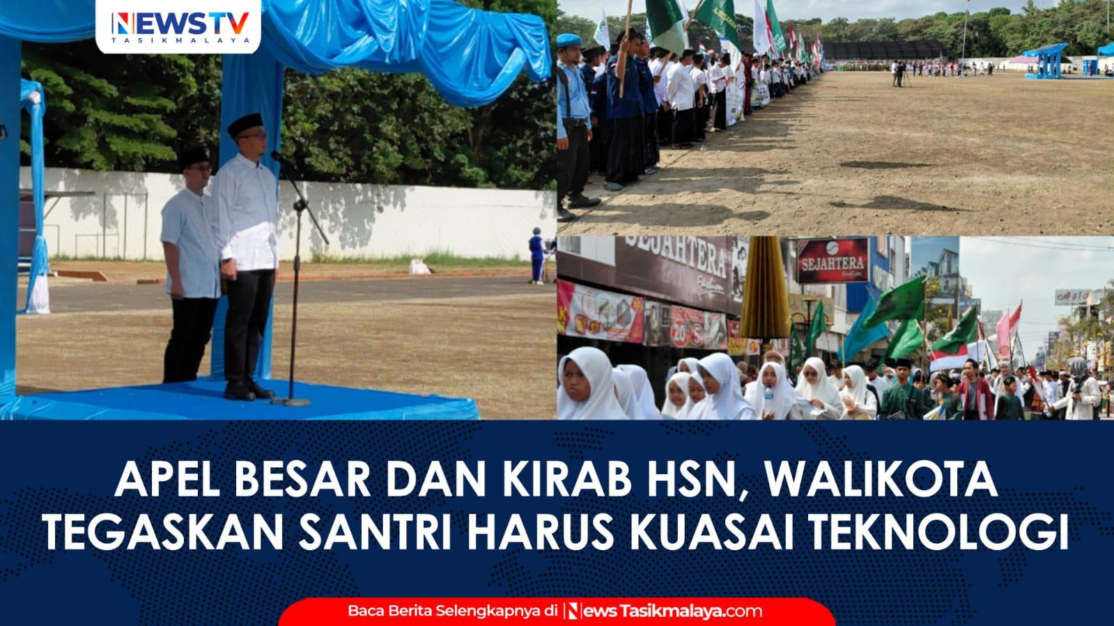 VIDEO: Apel Besar dan Kirab HSN 2026 Kota Tasikmalaya, Viman Tegaskan Santri Harus Kuasai Teknologi Tanpa Tinggalkan Akhlak