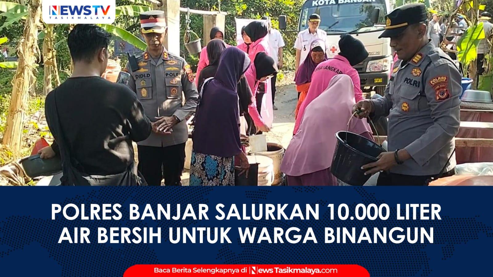 VIDEO: Atasi Dampak Kekeringan, Polres Banjar Salurkan 10 Ribu Liter Air Bersih untuk Warga Binangun