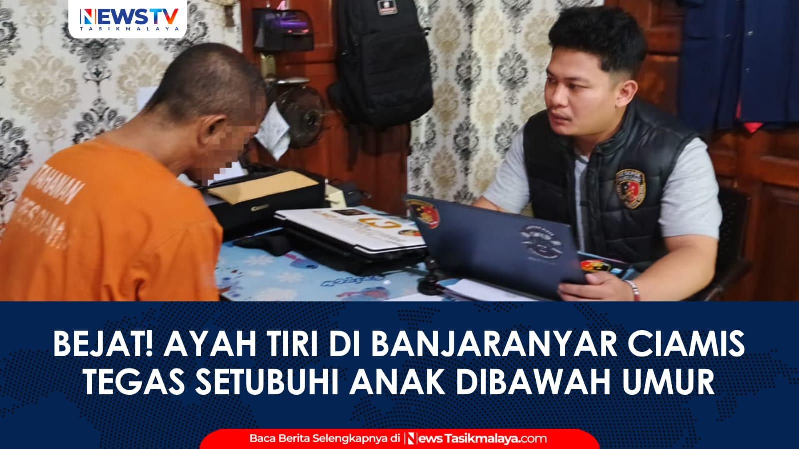VIDEO: Bejat! Ayah Tiri di Banjaranyar Ciamis Tega Setubuhi Anak Dibawah Umur Belasan Kali Sejak Kelas 5 SD