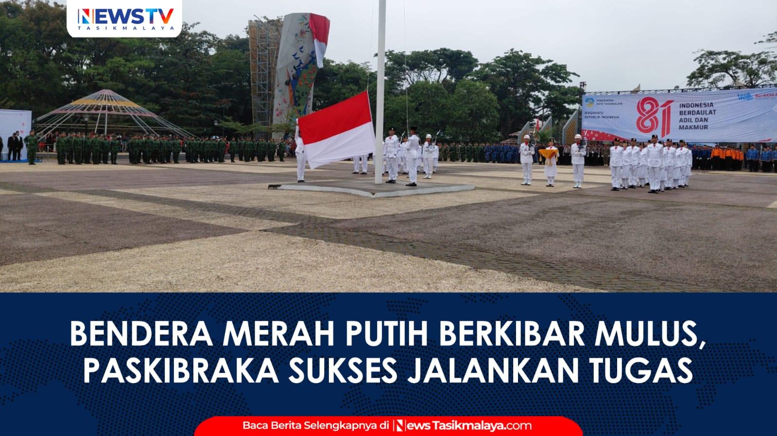 VIDEO: Bendera Merah Putih Berkibar Mulus di Dadaha, Paskibraka Kota Tasikmalaya Sukses Jalankan Tugas pada HUT Ke-81 RI