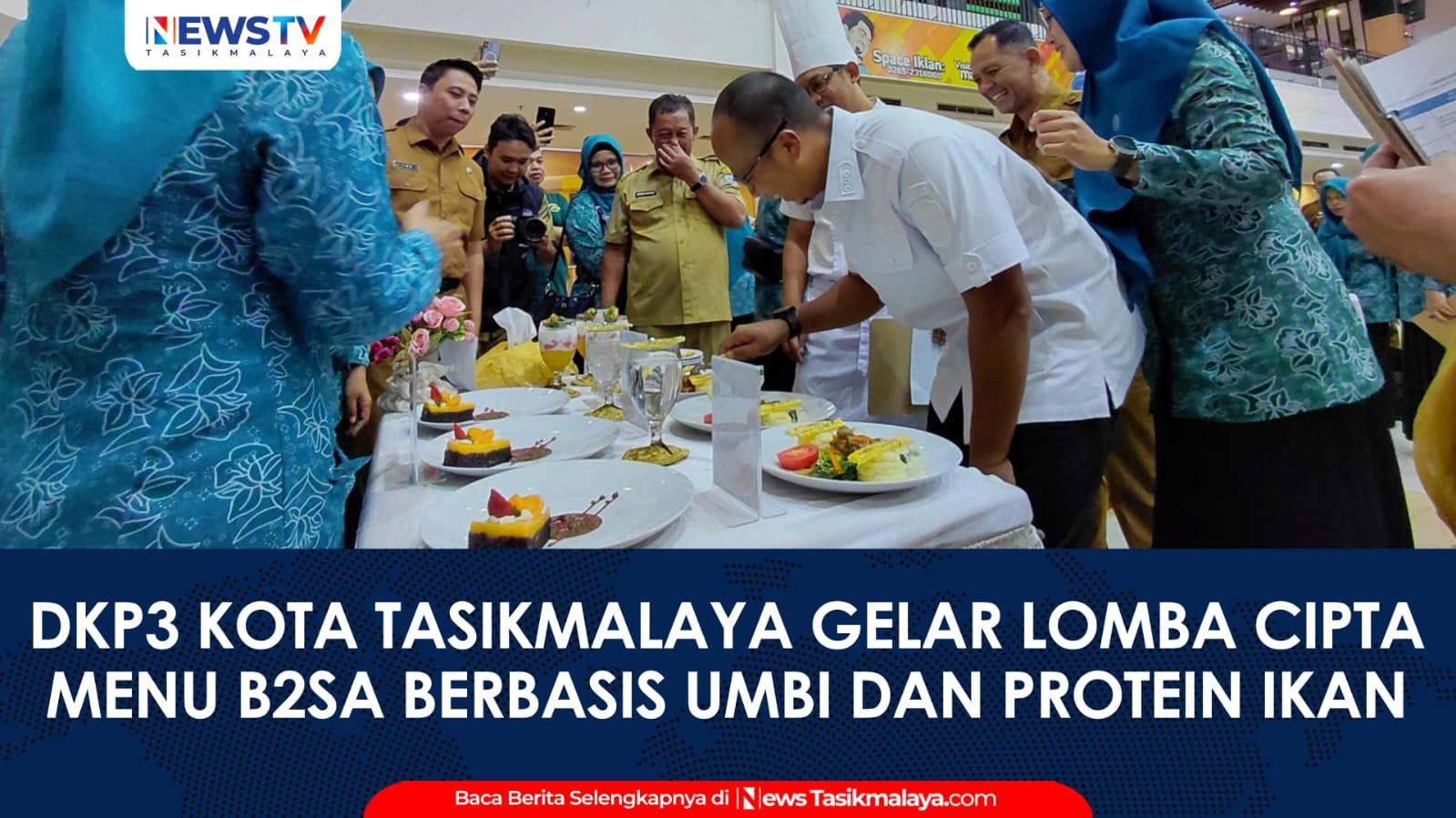 VIDEO: Cegah Stunting Lewat Pangan Lokal, DKP3 Kota Tasikmalaya Gelar Lomba Cipta Menu B2SA
