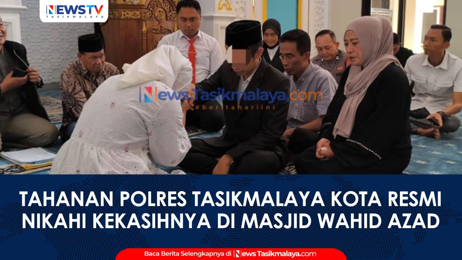 VIDEO: Di Balik Jeruji, Cinta Tetap Berlabuh Tahanan Polres Tasikmalaya Kota Resmi Menikahi Kekasihnya di Masjid Wahid Azad