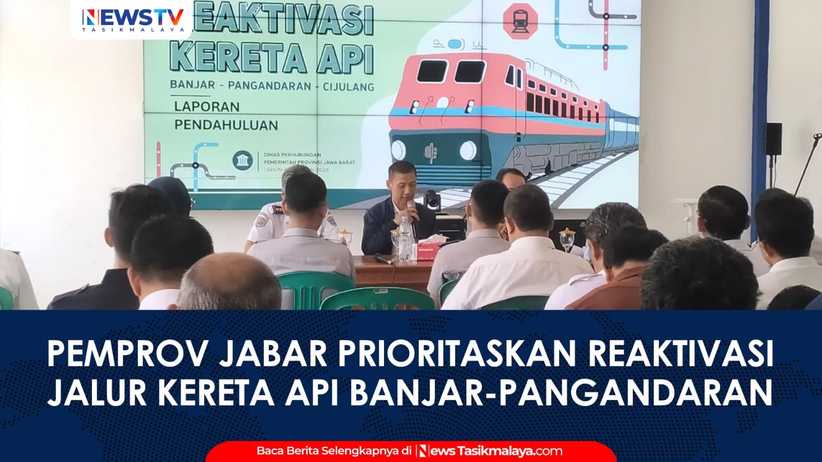 VIDEO: Dorong Pertumbuhan Ekonomi dan Pariwisata, Pemprov Jabar Prioritaskan Reaktivasi Jalur Kereta Api Banjar–Pangandaran