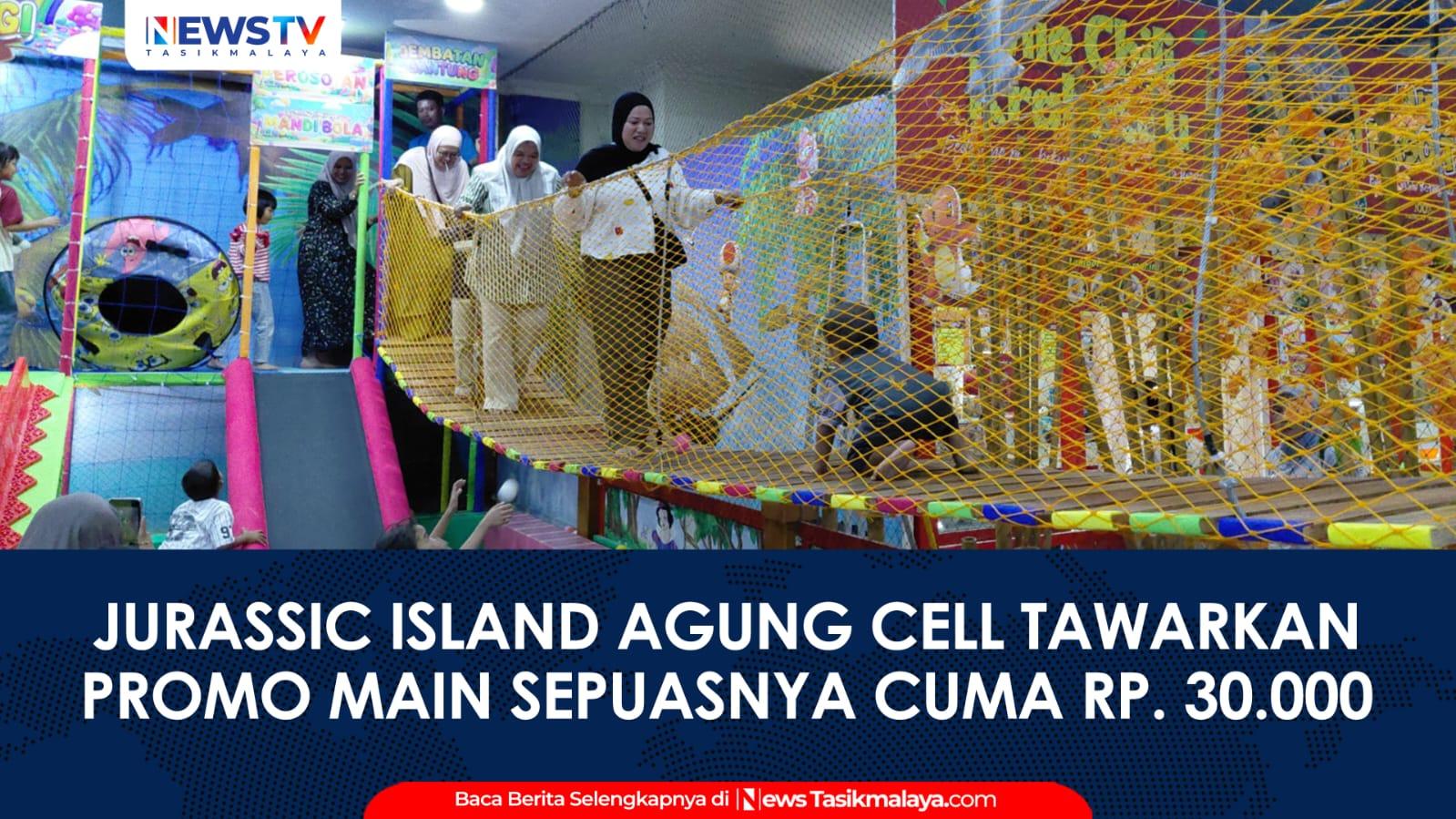 VIDEO: Hadir dengan Wajah Baru! Wahana Bermain Jurassic Island Agung Cell Tasikmalaya Tawarkan Promo Main Sepuasnya Cuma Rp30 Ribu