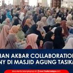 VIDEO: Kajian Akbar Collaboration in Harmony di Masjid Agung Tasikmalaya, Angkat Ketahanan Diri Hadapi Ujian Hidup