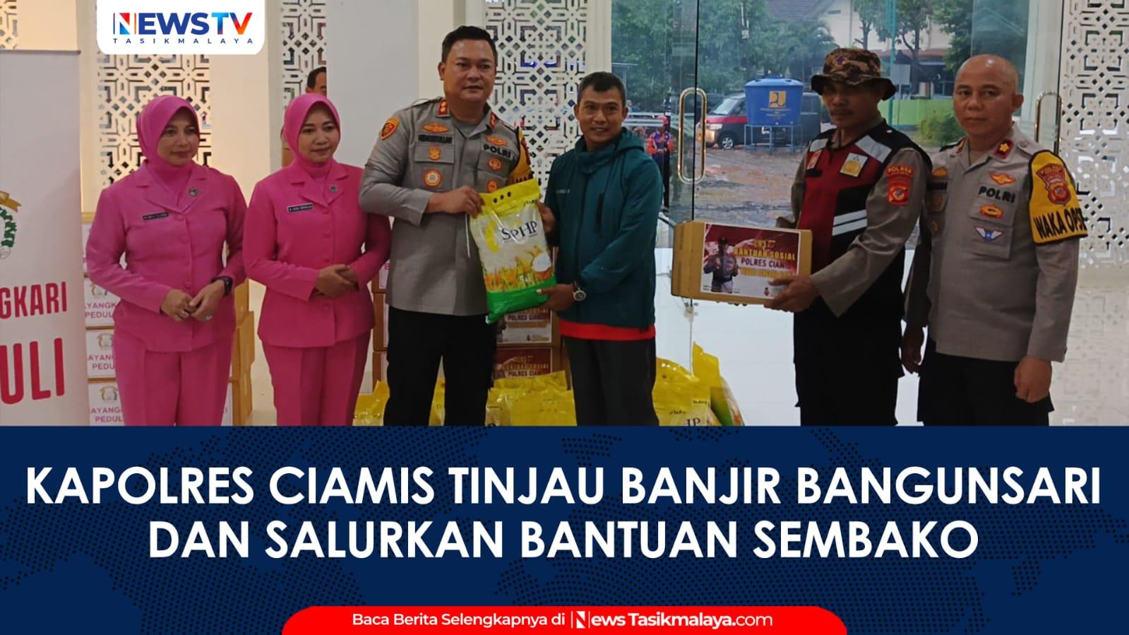 VIDEO: Kapolres Ciamis Tinjau Banjir Bangunsari dan Salurkan Bantuan Sembako ke Warga