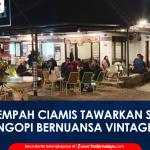 VIDEO: Kopi Rempah Ciamis Tawarkan Sensasi Ngopi Bernuansa Vintage, Jadi Favorit Anak Muda hingga Pelancong