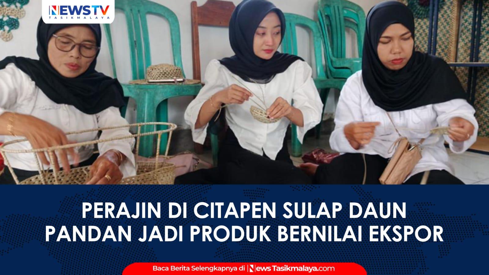 VIDEO: Lestarikan Warisan Leluhur, Puluhan Perajin di Citapen Landeuh Ciamis Sulap Daun Pandan Jadi Produk Bernilai Ekspor