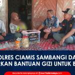 VIDEO: Lewat Jumat Berkah, Satreskrim Polres Ciamis Sambangi dan Salurkan Bantuan Gizi untuk Balita di Tambaksari