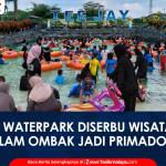 VIDEO: Libur Sekolah 2026, TeeJay Waterpark Tasikmalaya Diserbu Wisatawan, Kolam Ombak Jadi Primadona