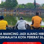 VIDEO: Lomba Mancing Hari Bhayangkara ke-80, Polres Tasikmalaya Kota Pererat Kedekatan dengan Masyarakat