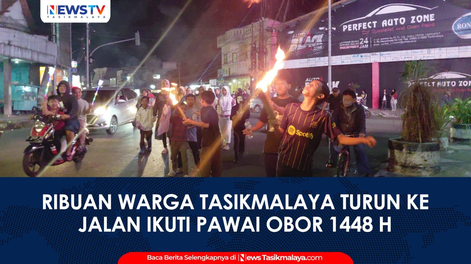 VIDEO: Meriah! Ribuan Warga Tasikmalaya Turun ke Jalan Ikuti Pawai Obor 1448 H, Diwarnai Atraksi Semburan Api