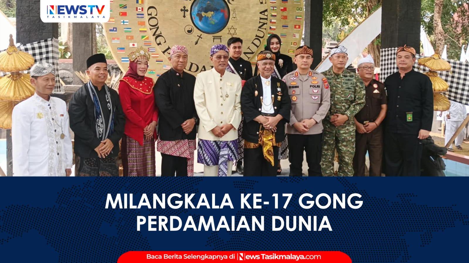 VIDEO: Milangkala ke-17 Gong Perdamaian Dunia di Ciamis Bupati Herdiat Dorong Dampak Ekonomi dan Rencana Undang Dubes Negara Sahabat