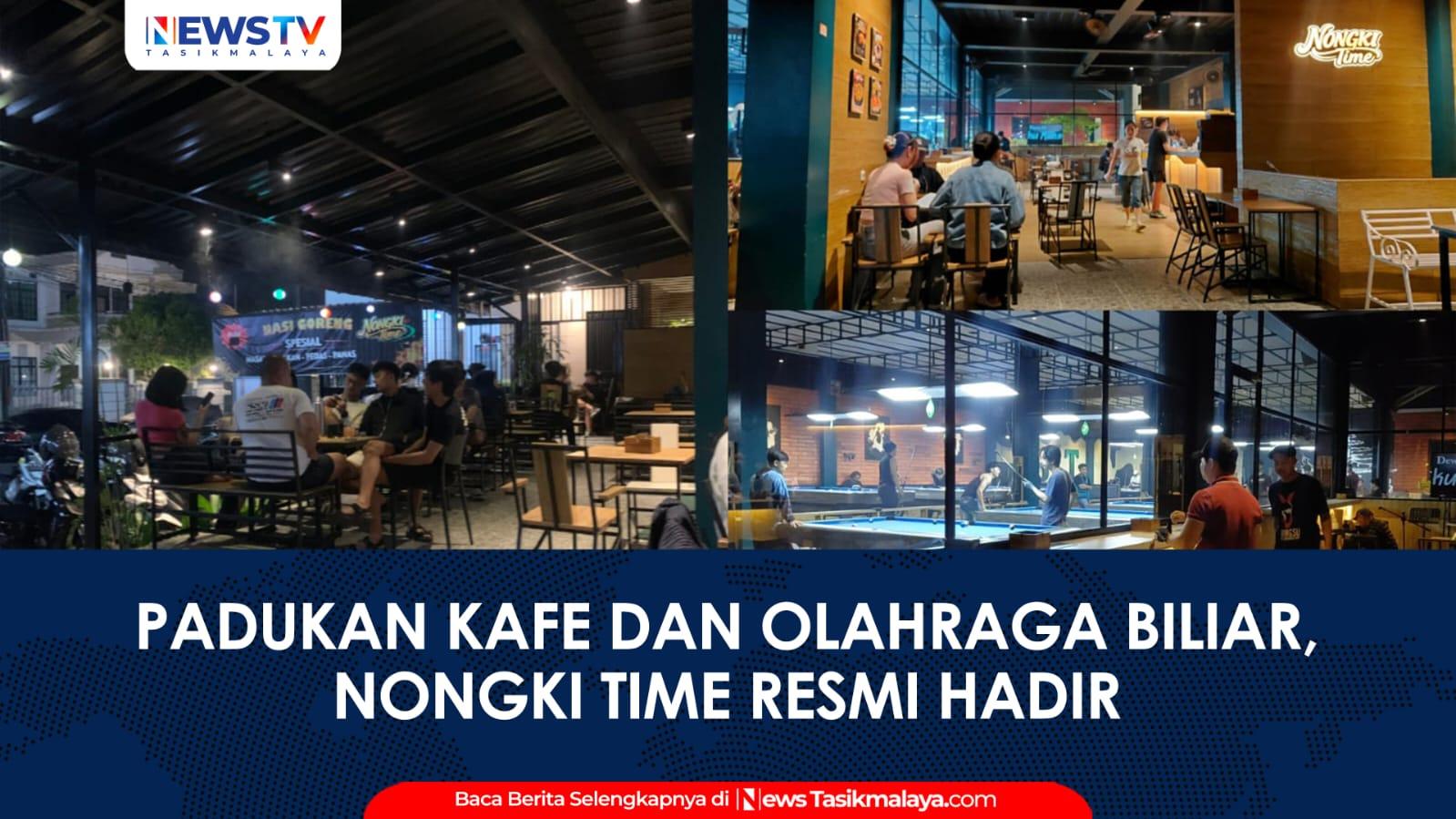 Nongki Time Kafe Hadir di Tasikmalaya, Suguhkan Konsep Unik Perpaduan Kuliner, Karaoke, dan Arena Biliar