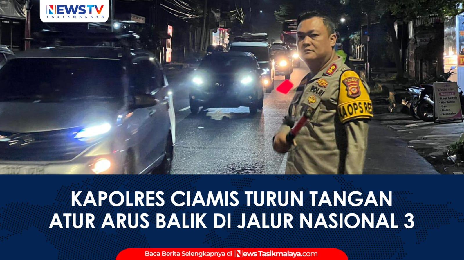 VIDEO: Kapolres Ciamis Turun Tangan Atur Arus Balik di Jalur Nasional 3, Lalu Lintas Terpantau Lancar dan Kondusif