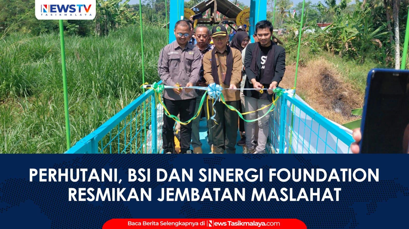 VIDEO: Perhutani, BSI dan Sinergi Foundation Resmikan Jembatan Maslahat Penghubung Desa Cilolohan-Sukamenak