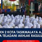 VIDEO: Peringatan Maulid Nabi Muhammad SAW di SMKN 2 Kota Tasikmalaya, Siswa Diajak Teladani Akhlak Rasulullah dan Cintai Kebersihan