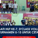 VIDEO: Peringati HUT Ke-7, D'Class Volleyball Gelar Turnamen U-15 untuk Cetak Atlet Masa Depan