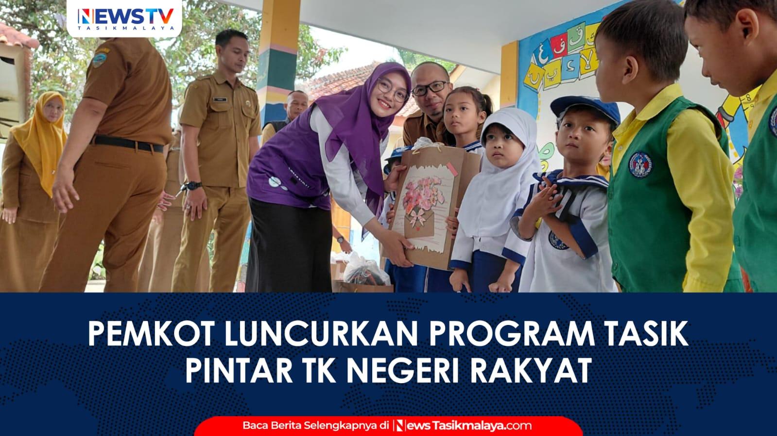 VIDEO: Pionir di Priangan Timur, Pemkot Tasikmalaya Luncurkan Program Tasik Pintar TK Negeri Rakyat