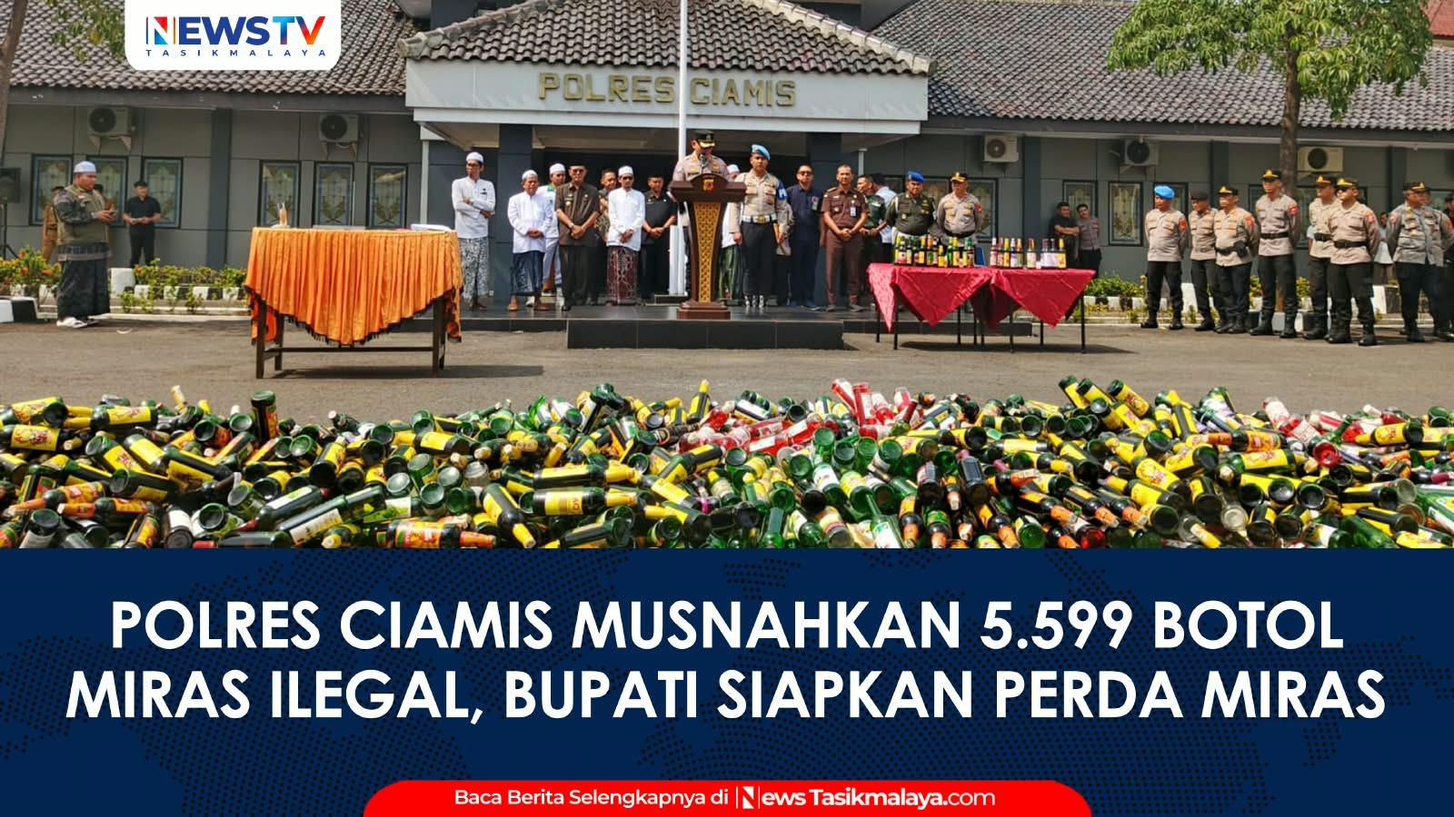 VIDEO: Polres Ciamis Musnahkan 5.599 Botol Miras Ilegal, Bupati Herdiat Siapkan Perda Minuman Keras