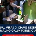 VIDEO: Penjual Miras di Ciamis Digerebek Tim Maung Galuh
