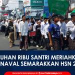 VIDEO: Puluhan Ribu Santri Meriahkan Hari Santri Nasional 2026 di Tasikmalaya, Karnaval Semarakkan Jalan HZ Mustofa