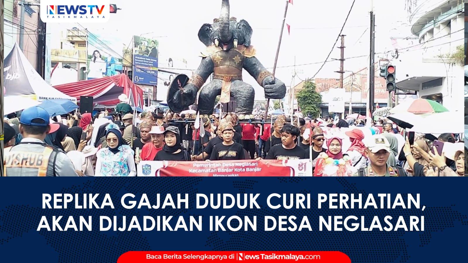 VIDEO: Replika Gajah Duduk Curi Perhatian di Pawai Alegoris Kota Banjar, Akan Dijadikan Ikon Desa Neglasari