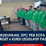 VIDEO: Resmi Dikukuhkan, DPC PKB Kota Banjar Patok Target Enam Kursi Legislatif pada Pemilu Mendatang