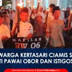 VIDEO: Semarak Tahun Baru Islam 1448 Hijriah, Ribuan Warga Kertasari Ciamis Ikuti Pawai Obor dan Istigosah