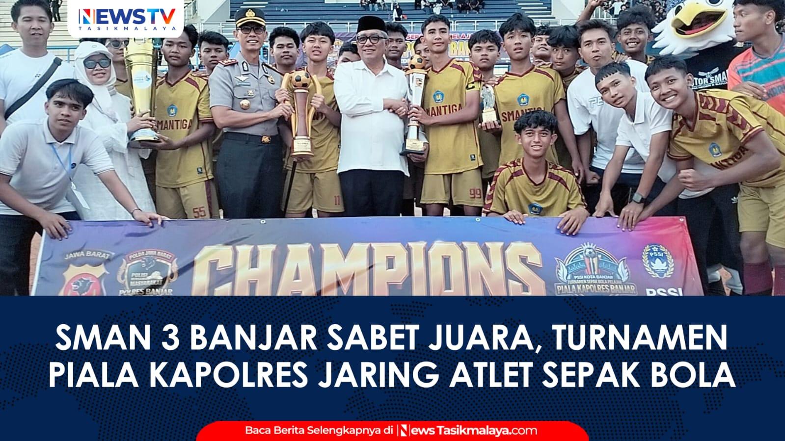 VIDEO: SMAN 3 Banjar Sabet Juara, Turnamen Piala Kapolres Banjar Jadi Ajang Penjaringan Atlet Sepak Bola Pelajar