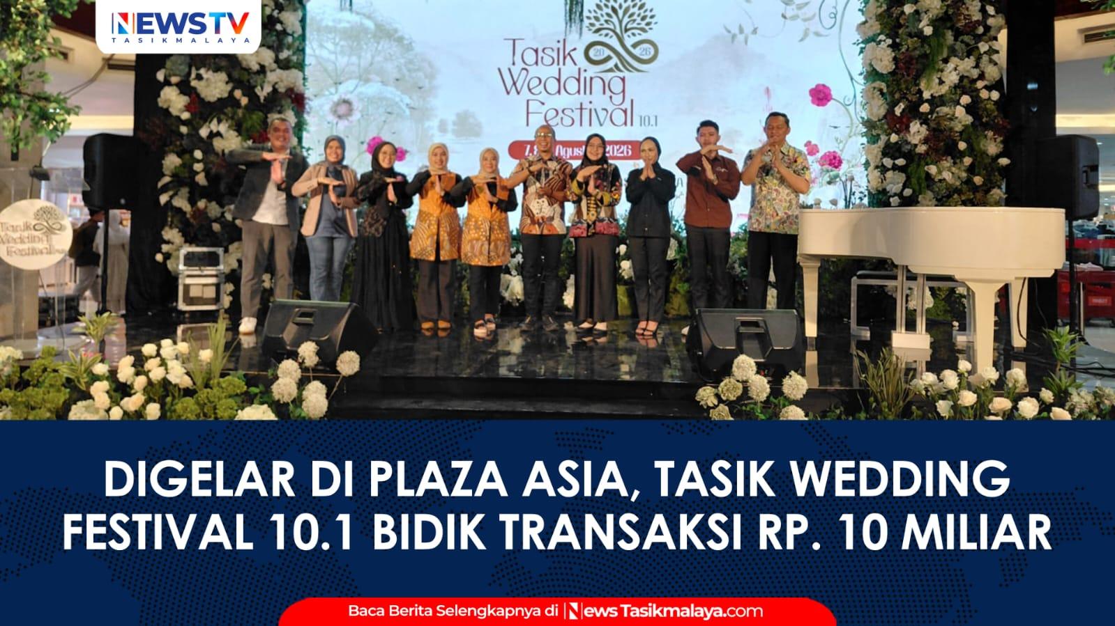 VIDEO: Tasik Wedding Festival 10.1 Resmi Digelar di Plaza Asia Tasikmalaya, Bidik Transaksi hingga Rp10 Miliar