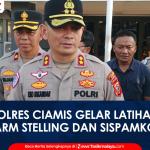 VIDEO: Tingkatkan Kesiapsiagaan Situasi Kontingensi, Polres Ciamis Gelar Latihan Alarm Stelling dan Sispamkota