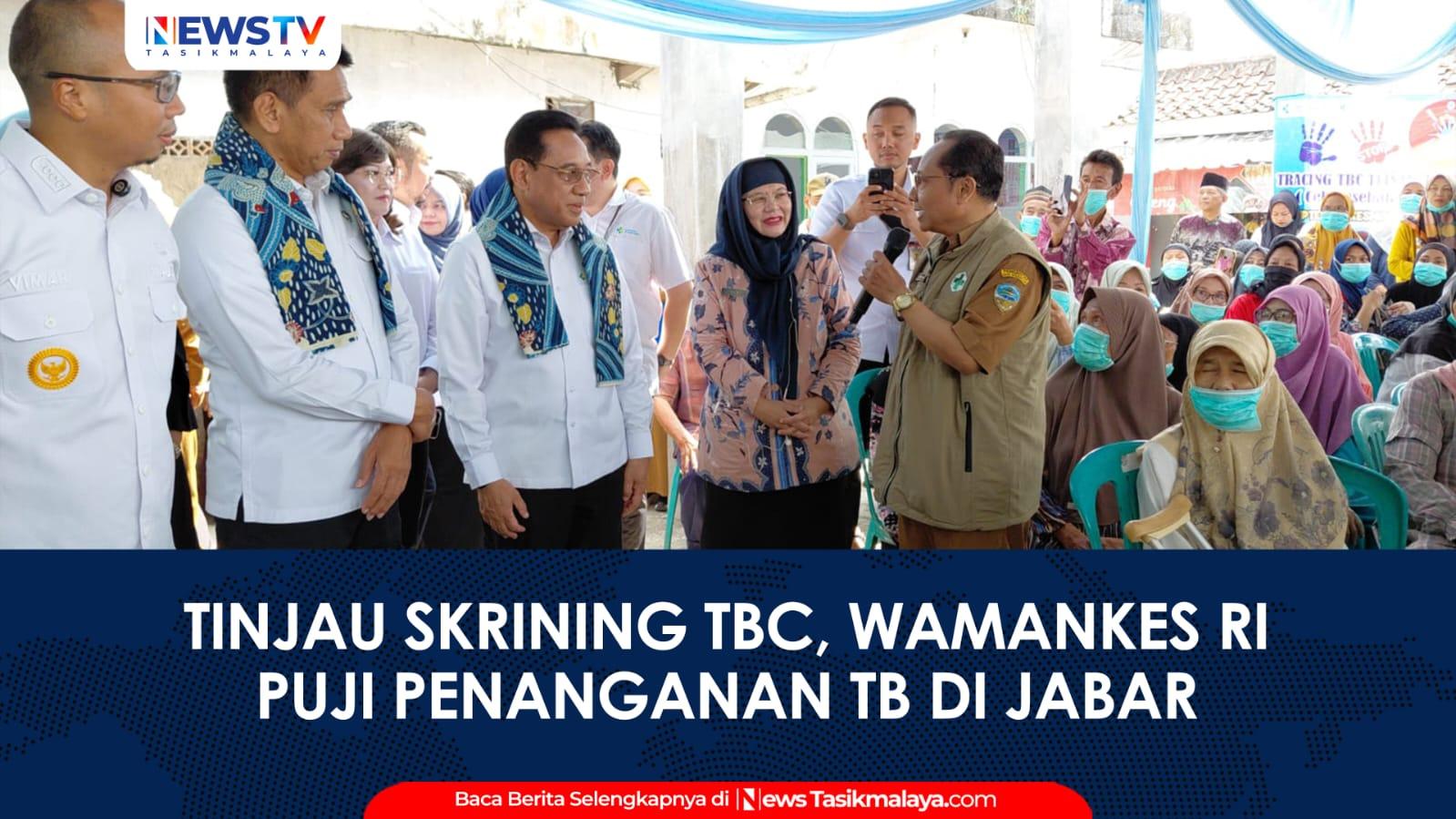 VIDEO: Tinjau Skrining TBC di Cilembang Tasikmalaya, Wamenkes RI Puji Penanganan TB di Jabar