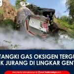 VIDEO: Truk Tangki Gas Oksigen Terguling Masuk Jurang di Lingkar Gentong Tasikmalaya