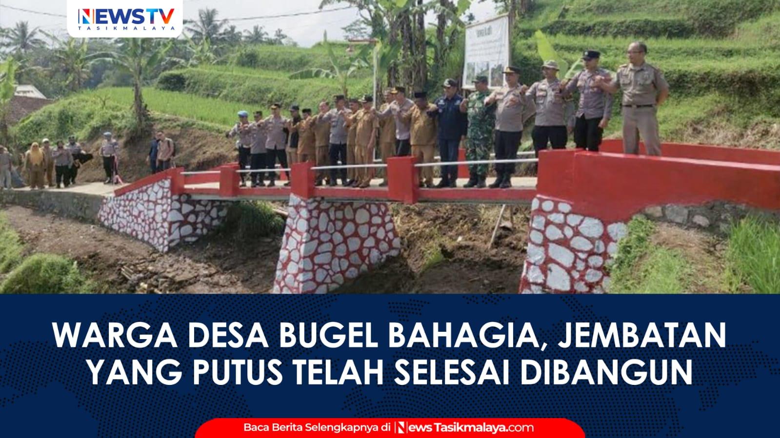 VIDEO: Warga Desa Bugel Tasikmalaya Bahagia, Jembatan yang Putus Telah Selesai Dibangun Kembali, Terima Kasih Pak Kapolres